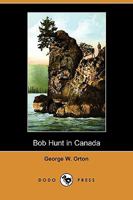 Bob Hunt in Canada 935534385X Book Cover