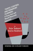 Traffic Control and Transport Planning:: A Fuzzy Sets and Neural Networks Approach 940105892X Book Cover