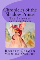 Chronicles of the Shadow Prince: The Princess and the Staff 1719242321 Book Cover