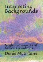 Interesting Backgrounds: Neglected aspects of famous paintings 1097281779 Book Cover