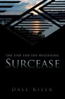 Surcease: The End and the Beginning 149181148X Book Cover
