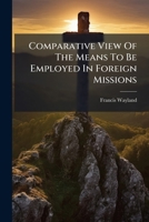 Comparative View Of The Means To Be Employed In Foreign Missions 1273000005 Book Cover