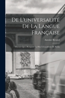 De L'universalité De La Langue Française: Discours Qui a Remporté Le Prix À L'académie De Berlin 1019160349 Book Cover
