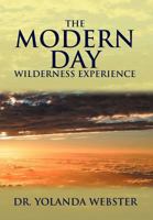The Modern Day Wilderness Experience 1477109390 Book Cover