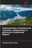 Hydrochemia krystalicznej warstwy wodonosnej w pólnocno-srodkowej Nigerii (Polish Edition) 620975676X Book Cover