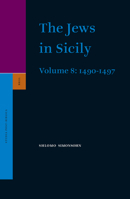 The Jews in Sicily, Vol. 8: 1490-1497 9004152830 Book Cover