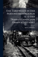 Das Tarifwesen in Der Personenbeförderung Der Transozeanischen Dampfschiffahrt (German Edition) 1023927845 Book Cover