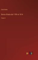 Storia d'Italia dal 1789 al 1814: Tomo II 3368018825 Book Cover