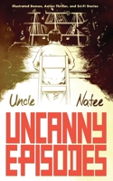 Uncanny Episodes: Illustrated Demon, Action Thriller, and Sci-Fi Stories 1068538406 Book Cover