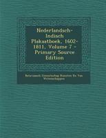 Nederlandsch-Indisch Plakaatboek, 1602-1811, Volume 7 - Primary Source Edition 1293341282 Book Cover