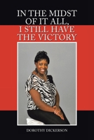 In the Midst of It All, I Still Have the Victory 1098034147 Book Cover