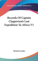 Records of Captain Clapperton's Last Expedition to Africa B0BQN6GY7C Book Cover
