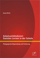 Schulsanitätsdienst: Soziales Lernen in der Schule: Pädagogische Begründung und Forderung 3842883676 Book Cover