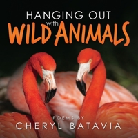 Hanging Out with Wild Animals - Book One 1634920015 Book Cover