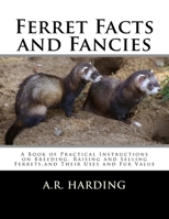 Ferret Facts and Fancies (Harding's Pleasure & Profit Books) 1727549759 Book Cover