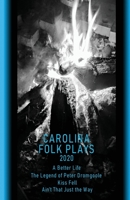 Carolina Folk Plays 2020 0983470197 Book Cover