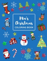 Mia's Christmas Coloring Book: A big Christmas Coloring Book for Kids ages 4-8 B08MT2QG4D Book Cover