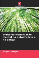 Efeito da visualização mental na autoeficácia e na dança (Portuguese Edition) 6209989721 Book Cover