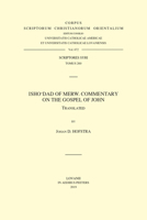 Isho'dad of Merw. Commentary on the Gospel of John (Corpus Scriptorum Christianorum Orientalium, Volume 672 Scriptores Syri, Tomus 260) 9042937807 Book Cover
