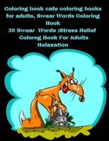 Coloring book cafe coloring books for adults, Swear Words Coloring Book: 35 Swear Words :Stress Relief Colorng Book For Adults Relaxation: 35 Swear ... B08PJJLS32 Book Cover