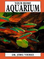 Your Home Aquarium 0866220755 Book Cover