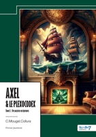 Axel & le Plexocodex - Tome II: De surprises en épreuves 2385917831 Book Cover
