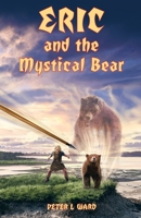 Eric and the Mystical Bear 1426955014 Book Cover