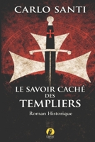 Le Savoir Caché des Templiers (Estero) (French Edition) B0GT8R33B3 Book Cover