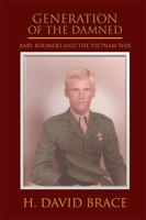 Generation of the Damned: Baby Boomers and the Vietnam War 1524555185 Book Cover
