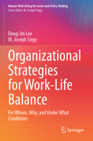Organizational Strategies for Work-Life Balance: For Whom, Why, and Under What Conditions 3031563166 Book Cover