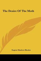 The Desire of the Moth 1419159038 Book Cover