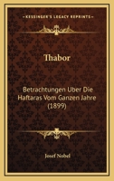 Thabor: Betrachtungen Uber Die Haftaras Vom Ganzen Jahre (1899) 1120721067 Book Cover
