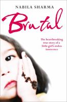 Brutal: The Heartbreaking True Story of a Little Girl Stolen 0007438494 Book Cover