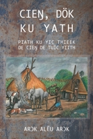 CieŊ, D�k Ku Yath Piath Ku Yic Thieek de CieŊ de Tu�c Yiith 0645398845 Book Cover
