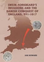 Swein Forkbeard's Invasions and the Danish Conquest of England, 991-1017 (Warfare in History) 0851159281 Book Cover
