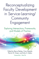 Reconceptualizing Faculty Development in Service-Learning/Community Engagement: Exploring Intersections, Frameworks, and Models of Practice 1620366134 Book Cover