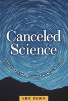 Canceled Science: What Some Atheists Don’t Want You to See 1637120001 Book Cover