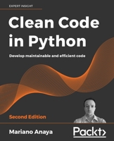 Clean Code in Python: Develop Maintainable and Efficient Code 1788835832 Book Cover