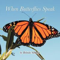 When Butterflies Speak 147715454X Book Cover