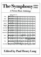 The Symphony 1800-1900: A Norton Music Anthology 0393098656 Book Cover