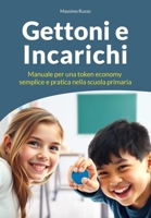Gettoni e Incarichi: Manuale per una token economy semplice e pratica nella scuola primaria (Italian Edition) B0DZ89LCXW Book Cover