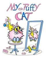 My Puffy Cat: With The Chicks And Their Coop Pets 1798757125 Book Cover