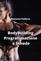 Bodybuilding Programmazione e Schede (Italian Edition) B0CQ53SBKK Book Cover