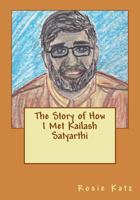 The Story of How I Met Kailash Satyarthi 1544259603 Book Cover