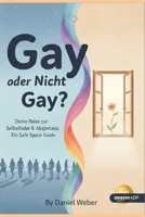 GAY ODER NICHT GAY?: Ein Safe‑Space‑Guide für Klarheit, Würde und Selbstrespekt B0GPL75N71 Book Cover