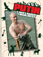 Putin: A Man's Manual of Manliness 1911622331 Book Cover