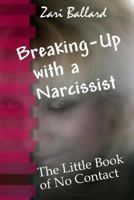 Narcissist Free: A Survival Guide for the No-Contact Break-Up 1502462230 Book Cover