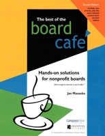 Best of the Board Cafe: Hands-On Solutions for Nonprofit Boards 0940069792 Book Cover