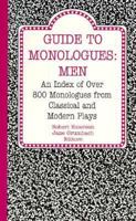 Guide to Monologues: Men : An Index of over 800 Monologues from Classical and Modern Plays 0896761037 Book Cover