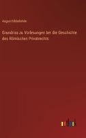 Grundriss zu Vorlesungen ber die Geschichte des Römischen Privatrechts (German Edition) 3368545361 Book Cover